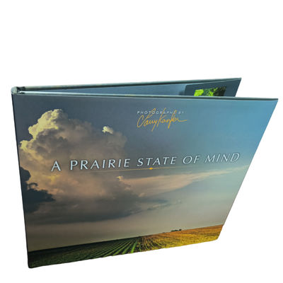 A Prairie State Of Mind Hardcover Book With Offset Printing Full Color 3 Weeks Turnaround Time