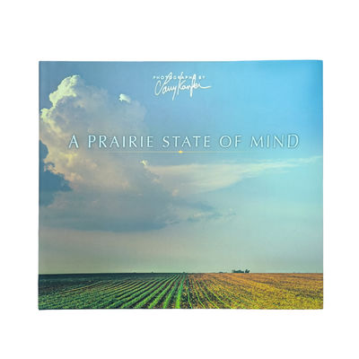 A Prairie State Of Mind Hardcover Book With Offset Printing Full Color 3 Weeks Turnaround Time