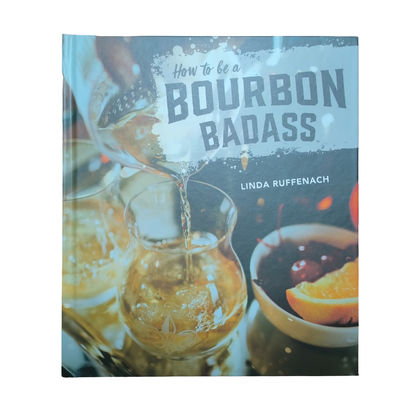 How To Be A Bourbon Badass  Glossy Art Paper Smyth Sewn Hardcover Coffee Table Book Printing With Jacket